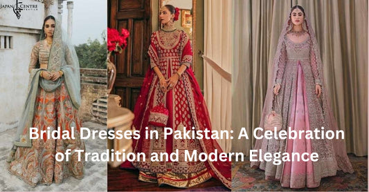 Bridal Dresses in Pakistan: A Celebration of Tradition and Modern Elegance