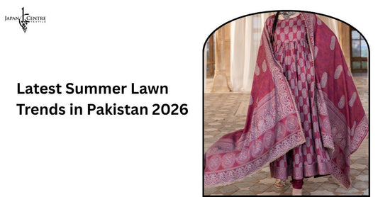 Latest Summer Lawn Trends in Pakistan 2026