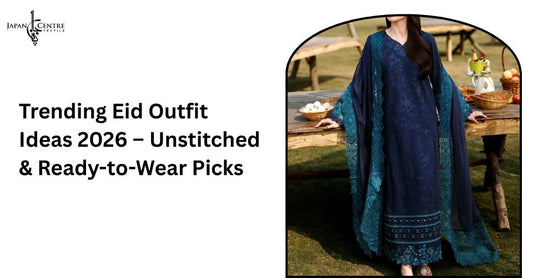 Trending Eid Outfit Ideas 2026 – Unstitched & Ready-to-Wear Picks