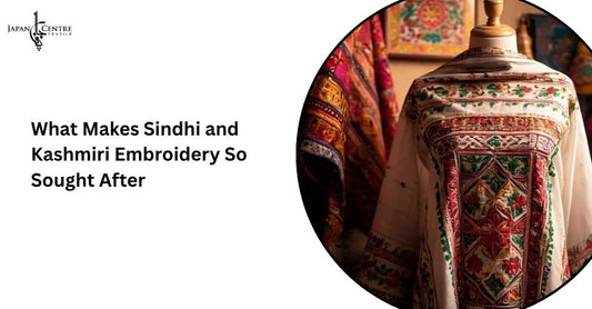 What Makes Sindhi and Kashmiri Embroidery So Sought After