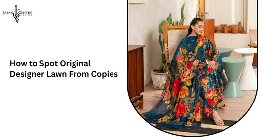 How to Spot Original Designer Lawn From Copies