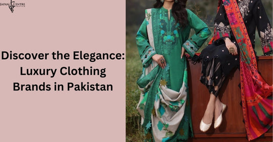 Discover the Elegance: Luxury Clothing Brands in Pakistan