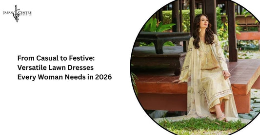 From Casual to Festive: Versatile Lawn Dresses Every Woman Needs in 2026