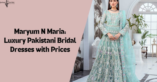 Maryum N Maria: Luxury Pakistani Bridal Dresses with Prices